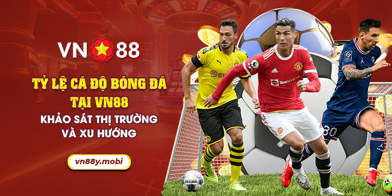 Tỷ lệ cá độ bóng đá tại VN88: Xu hướng và thông tin cần biết 1 18 ty le ca do bong da tai vn88 khao sat thi truong va xu huong