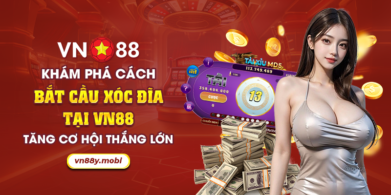 Cách bắt cầu xóc đĩa VN88: Tăng cơ hội chiến thắng hiệu quả! 1 42 Kham pha cach bat cau xoc dia tai VN88 Tang co hoi thang lon