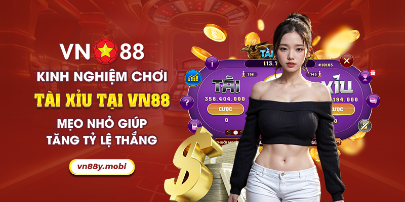 45 Kinh nghiem choi tai xiu tai VN88 Meo nho giup tang ty le thang