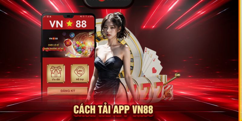 Hướng dẫn tải app VN88 2 Thực hiện theo hướng dẫn tải app về điện thoại