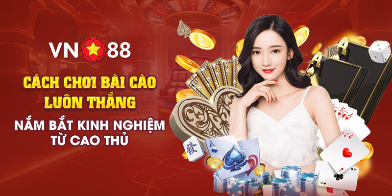 Cách chơi bài cào luôn thắng: Nắm bắt kinh nghiệm từ cao thủ 1 2 Cach choi bai cao luon thang Nam bat kinh nghiem tu cao thu