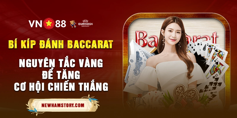 Bí kíp đánh baccarat - Nguyên tắc vàng để tăng cơ hội chiến thắng 1 1