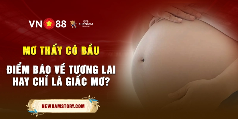 Mơ thấy có bầu - Điểm báo về tương lai hay chỉ là giấc mơ? 1 3