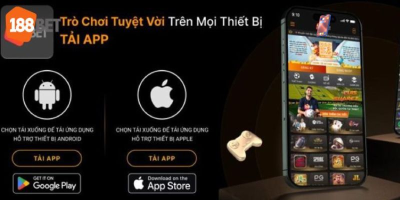 Nhà cái 188Bet: Sân chơi cá cược uy tín số 1 Châu Á 4 Nhà cái 188Bet có ứng dụng di động dành cho thiết bị di động