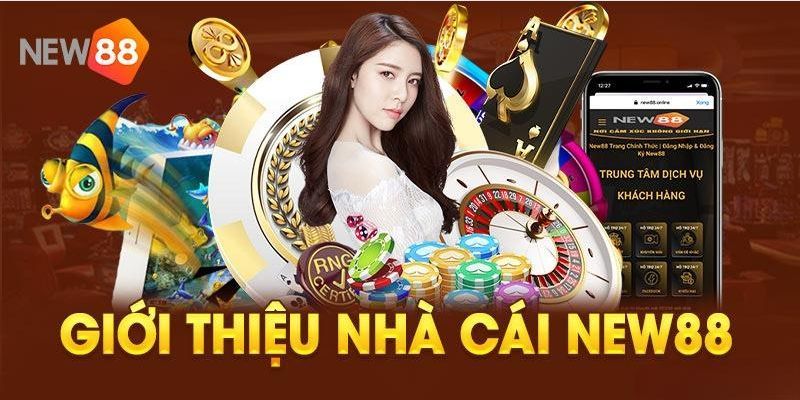 Nhà cái New88 - Sảnh cá cược trực tuyến đẳng cấp nhất 2024 1 nhà cái New88