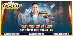 9 cach choi xo so keno quy tac va meo thang lon