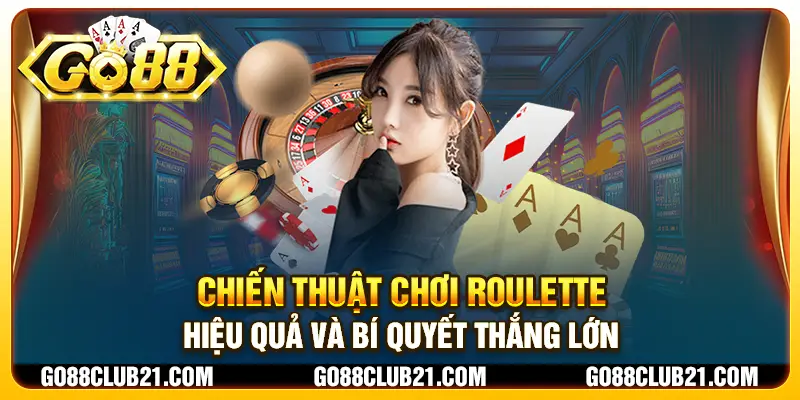 9 chien thuat choi roulette hieu qua va bi quyet thang lon