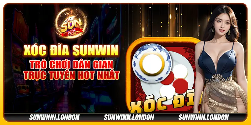 Xóc Đĩa Sunwin – Trò Chơi Dân Gian Trực Tuyến Hot Nhất 1 9 xoc dia sunwin – tro choi dan gian truc tuyen hot nhat