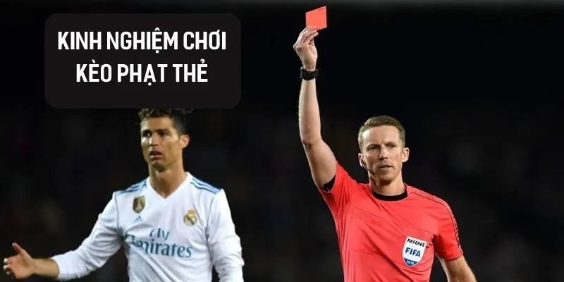 Kèo thẻ phạt là gì? Cách chơi, kinh nghiệm và mẹo cá cược thắng lớn 6 Kinh nghiệm chơi Kèo Thẻ Phạt